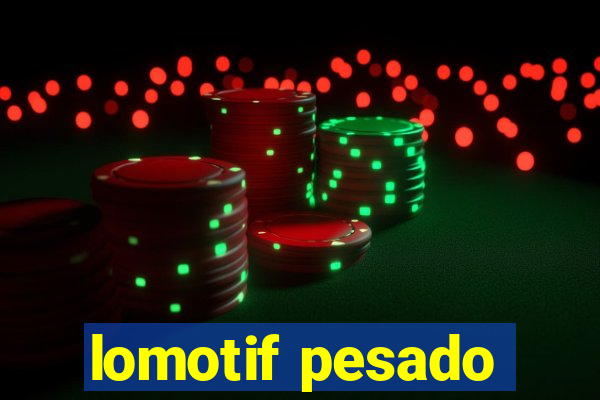 lomotif pesado